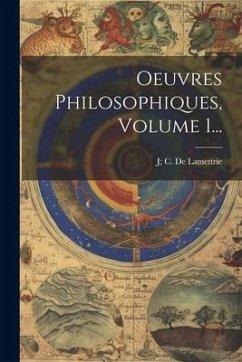 Oeuvres Philosophiques, Volume 1...