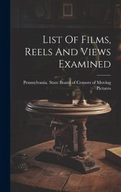 List Of Films, Reels And Views Examined