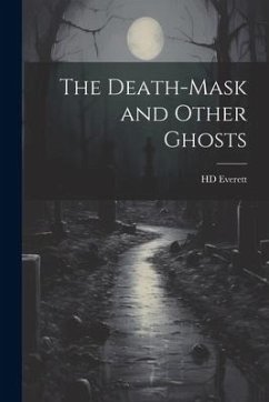 The Death-mask and Other Ghosts - Everett, Hd