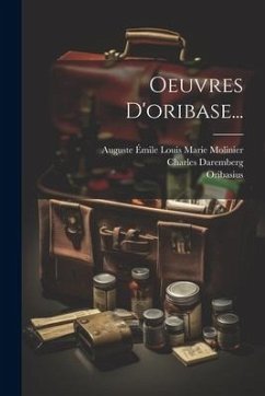 Oeuvres D'oribase... - Daremberg, Charles