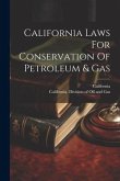 California Laws For Conservation Of Petroleum & Gas