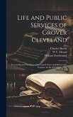 Life and Public Services of Grover Cleveland: Twenty-second President of the United States and Democratic Nominee for Re-election in 1892