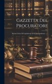 Gazzetta Del Procuratore: Rivista Critica Di Legislazione E Di Giurisprudenza ......