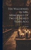 The Waldenses In 1686, Memorials Of Two Hundred Years Ago