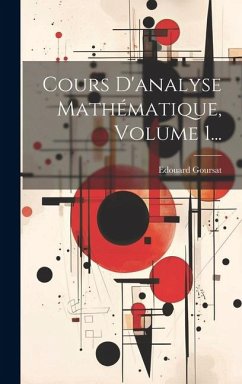 Cours D'analyse Mathématique, Volume 1... - Goursat, Edouard