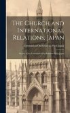 The Church and International Relations, Japan: Report of the Commission On Relations With Japan