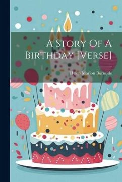 A Story Of A Birthday [verse] - Burnside, Helen Marion