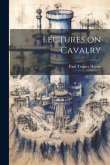 Lectures on Cavalry