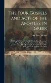 The Four Gospels and Acts of the Apostles, in Greek: With English Notes, Critical, Philological, and Exegetical; Maps, Indexes, Etc. Together with the
