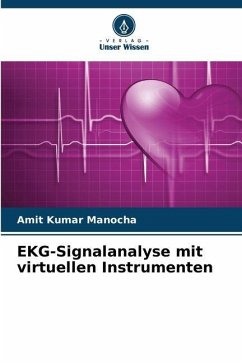 EKG-Signalanalyse mit virtuellen Instrumenten - Manocha, Amit Kumar