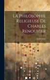 La Philosophie Religieuse De Charles Renouvier