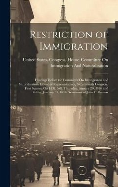 Restriction of Immigration: Hearings Before the Committee On Immigration and Naturalization, House of Representatives, Sixty-Fourth Congress, Firs