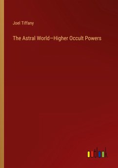 The Astral World¿Higher Occult Powers