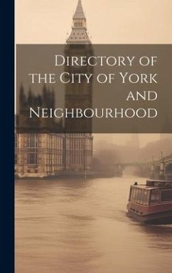 Directory of the City of York and Neighbourhood - Anonymous