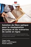 Solution de fibre optique pour la réadaptation physique et les scénarios de santé en ligne