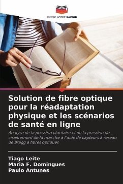 Solution de fibre optique pour la réadaptation physique et les scénarios de santé en ligne - Leite, Tiago;Domingues, Maria F.;Antunes, Paulo