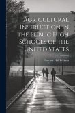 Agricultural Instruction in the Public High Schools of the United States