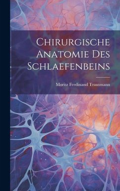 Chirurgische Anatomie Des Schlaefenbeins - Trautmann, Moritz Ferdinand