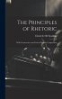 The Principles of Rhetoric: With... - Bild 1