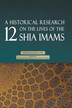 A Historical Research on the Lives of the 12 Shia Imams - Maghrebi, Mahdi