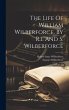 The Life Of William Wilberforce. By... - Bild 1