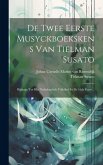 De Twee Eerste Musyckboekskens Van Tielman Susato: Bijdrage Tot Het Nederlandsch Volkslied In De 16de Eeuw...