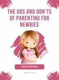 The Dos and Don'ts of Parenting for Newbies (eBook, ePUB)