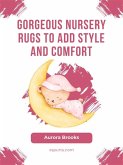Gorgeous Nursery Rugs to Add Style and Comfort (eBook, ePUB)