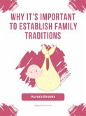 Why It's Important to Establish Family Traditions (eBook, ePUB)