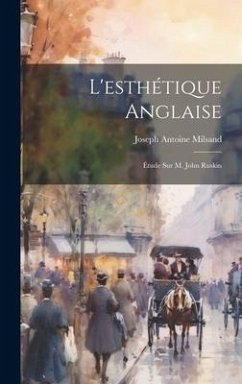 L'esthétique anglaise: Étude sur M. John Ruskin - Milsand, Joseph Antoine