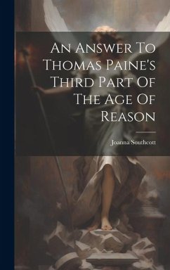 An Answer To Thomas Paine's Third Part Of The Age Of Reason - Southcott, Joanna