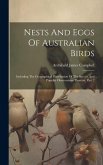 Nests And Eggs Of Australian Birds: Including The Geographical Distribution Of The Species And Popular Observations Thereon, Part 2