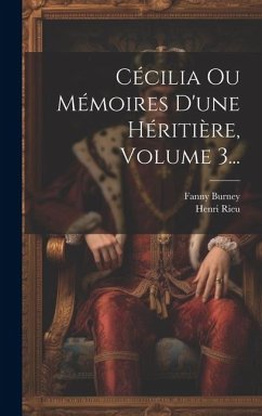 Cécilia Ou Mémoires D'une Héritière, Volume 3... - Burney, Fanny; Rieu, Henri