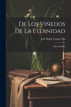 De los viñedos de la eternidad: (obra inédita)