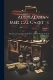 Australasian Medical Gazette: The Journal of the Australasian Branches of the British Medical Association; Volume 1