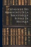 Catalogue des Manuscrits de la Bibliothèque Royale de Belgique