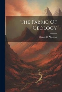 The Fabric Of Geology - Albritton, Claude C.