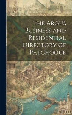 The Argus Business and Residential Directory of Patchogue - Anonymous