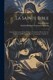 La Sainte Bible: Contenant L'ancien Et Le Nouveau Testament, Revue Sur Les Originaux Et Retouchée Dans Le Language, Volume 2...