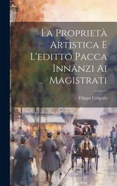 Cover La Proprietà Artistica E L'editto Pacca Innanzi Ai Magistrati