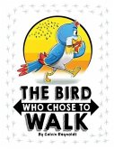 The Bird Who Chose to Walk