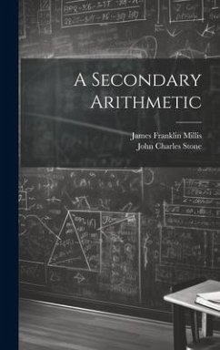 A Secondary Arithmetic - Stone, John Charles; Millis, James Franklin