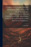 Cenno Sulle Ricchezze Minerali Dell'isola Di Sardegna Ad Intelligenza Della Collezione Dei Minerali Utili Che Si Rinvengono Nei Suoi Terreni...