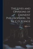 The Lives and Opinions of Eminent Philosophers, Tr. by C.D. Yonge