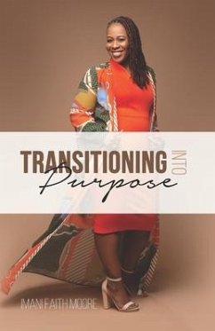 Transitioning Into Purpose - Moore, Imani Faith