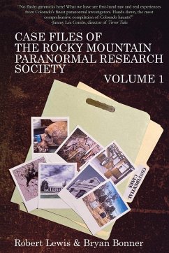 Case Files of the Rocky Mountain Paranormal Research Society Volume 1 - Lewis, Robert; Bonner, Bryan