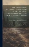 The Provision of Employment for Members of the Canadian Expeditionary Force On Their Return to Canada: And the Re-Education of Those Who Are Unable to