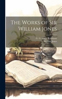 The Works of Sir William Jones - Jones, William