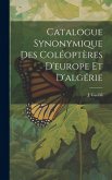 Catalogue Synonymique Des Coléoptères D'europe Et D'algérie