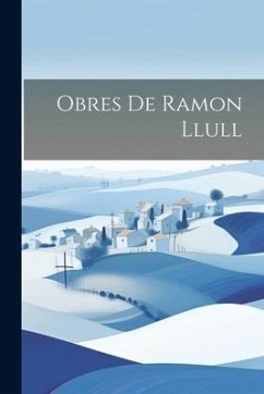 Obres de Ramon Llull - Anonymous